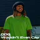 DDG - Wouldn't Even Cap artwork