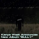 Kanye West Announces New Album 'BULLY' artwork