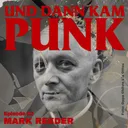 83: Mark Reeder (MFS Records, Die Unbekannten, Shark Vegas) - Und dann kam Punk artwork