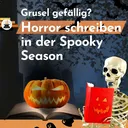 Wie viel Grusel darf’s denn sein? Horror schreiben in der Spooky-Season artwork