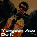 Yungeen Ace - Do It (Foolio Diss) artwork