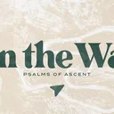 Walking with God in the Highs and Lows of Real Life || Psalm 120 || Pastor Kirk Militzer || On the Way artwork
