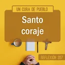 Reflexiones Católicas | Santo coraje artwork
