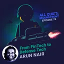 74. From FinTech to Defense Tech with Arun Nair artwork