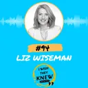 (Ep. 94) Liz Wiseman: Leadership is a trait, not a title artwork
