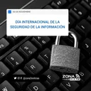 30 de Noviembre: Dia Internacional de la Seguridad en la Información artwork