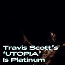 Travis Scott's 'UTOPIA' Is Platinum artwork