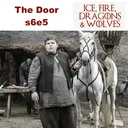 s6e5 The Door - Ice Fire Dragons & Wolves: The Game of Thrones Podcast artwork
