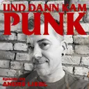 191: André Liegl (PROVOKE, ACHEBORN, NARSAAK, THE DATA BREAK, PSSGS, OFFCELL) - Und dann kam Punk artwork
