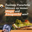 Fantasy-Vorurteile: Müssen es immer Magie und Königreiche sein? artwork