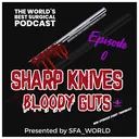 EPISODE 0: INTRODUCTION TO SHARPKNIVESBLOODYGUTS artwork