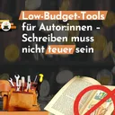 Low-Budget-Tools für Autor:innen – Schreiben muss nicht teuer sein artwork