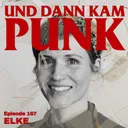 167: Elke (Scene Police Records) - Und dann kam Punk artwork