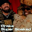 Drake - Super Soaked (feat. Lil Yachty) artwork