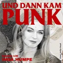 130: Inga Humpe (NEONBABIES, DÖF, HUMPE & HUMPE, BAMBY, 2RAUMWOHNUNG) - Und dann kam Punk artwork
