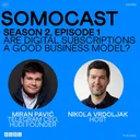 SoMoCast | Are digital subscriptions a good business model? | Miran Pavić | Season 2 | Episode 1 artwork