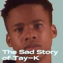 The Sad Story of Tay-K artwork
