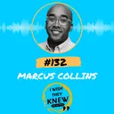(Ep. 132) Marcus Collins: Stay close to the culture artwork