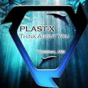 PLAST-X -  Think about you (Original version) artwork