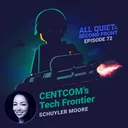 72. CENTCOM's Tech Frontier with Schuyler Moore artwork