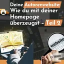 Deine Autorenwebsite: Wie du mit deiner Homepage Leser:innen und Verlage überzeugst – Teil 2 artwork