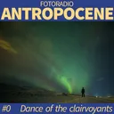 fotoradio / ANTROPOCENE #0.1 Dance of the clairvoyants artwork