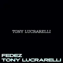 FEDEZ - TONY LUCRARELLI artwork