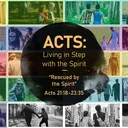 Acts: Rescued by the Spirit | Pastor Jay Price artwork