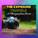 The Exposure Triangle - A Photographer's Secret artwork