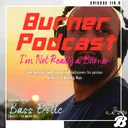 Episode 116.5: I'm Not Really a Burner artwork