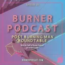 Episode 21: Post Burning Man Roundtable artwork