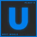 PLAST-X feat Farisha - Next World artwork