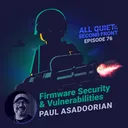 76. Firmware Security & Vulnerabilities with Paul Asadoorian artwork