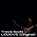 Travis Scott - LOOOVE (Original) artwork