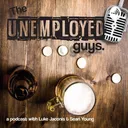 The Unemployed Guys Podcast: 100th Episode Celebration!!! artwork