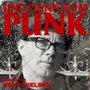 218: Kent Nielsen (L.U.L.L., ATTENT!ON, UGLY FOOD, LEROYS, UKES OF TOMORROW) - Und dann kam Punk artwork