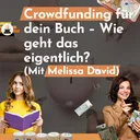 Crowdfunding für dein Buch – Wie geht das eigentlich? (Mit Melissa David) artwork
