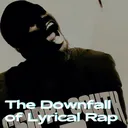 The Downfall of Lyrical Rap (Part 2) artwork