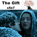 s5e7 The Gift - Ice Fire Dragons & Wolves: The Game of Thrones Podcast artwork