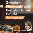 Zwischen Filmmagie und Portalen - Caras Projekt 