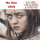 s6e8 No One - Ice Fire Dragons & Wolves: The Game of Thrones Podcast artwork