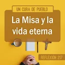 Reflexiones Católicas - La Misa y la vida eterna artwork