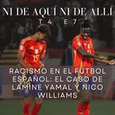 T4E7: Racismo en el fútbol español: el caso de Lamine Yamal y Nico Williams artwork