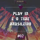 As Vozes de Targon #02 | Play in e o Time Brasileiro no Mundial artwork