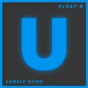 PLAST-X - Lonely echo (Original mix) artwork
