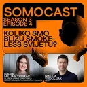 SoMoCast I Koliko smo blizu smokeless svijetu? I Ivana Miljan Tremac I Season 3 I Episode 4 artwork