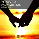 PLAST-X - Открыться (stay with me) artwork