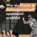 Flucht/Gefangenschaft im Roman – Und was du beim Schreiben beachten solltest artwork