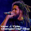 How J. Cole Changed Hip-Hop artwork