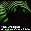 The Weeknd - Another One Of Me (OG) (feat. French Montana) artwork